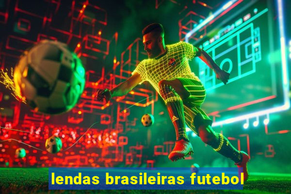 lendas brasileiras futebol